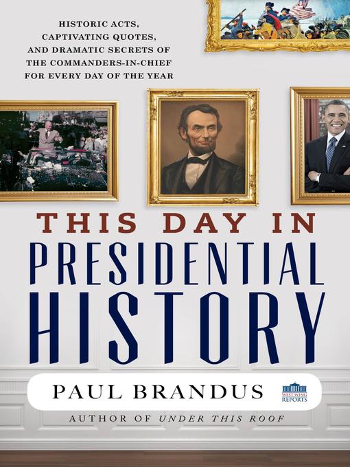 Title details for This Day in Presidential History by Paul Brandus - Wait list